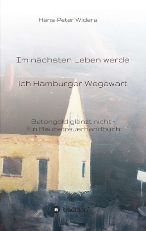 Im nächsten Leben werde ich Hamburger Wegewart von Widera,  Hans-Peter