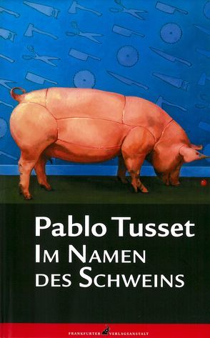 Im Namen des Schweins von Amann,  Ralph, Tusset,  Pablo