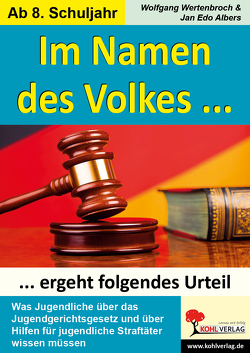 Im Namen des Volkes … ergeht folgendes Urteil von Albers,  Jan E, Wertenbroch,  Wolfgang