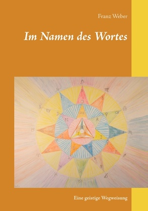 Im Namen des Wortes von Weber,  Franz