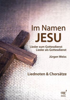 Im Namen Jesu (Liederheft) von Weiss,  Jürgen