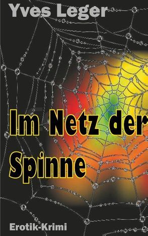 Im Netz der Spinne von Leger,  Yves