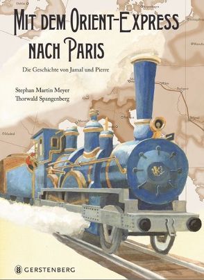 Mit dem Orient-Express nach Paris von Meyer,  Stephan Martin, Spangenberg,  Thorwald