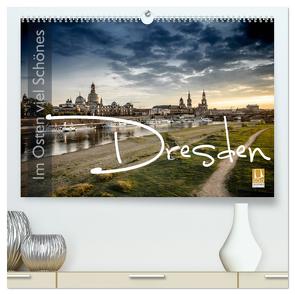 Im Osten viel Schönes – Dresden (hochwertiger Premium Wandkalender 2024 DIN A2 quer), Kunstdruck in Hochglanz von Schöb,  Monika