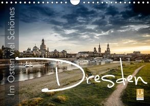 Im Osten viel Schönes – Dresden (Wandkalender 2018 DIN A4 quer) von Schöb,  Monika