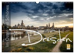Im Osten viel Schönes – Dresden (Wandkalender 2024 DIN A3 quer), CALVENDO Monatskalender von Schöb,  Monika