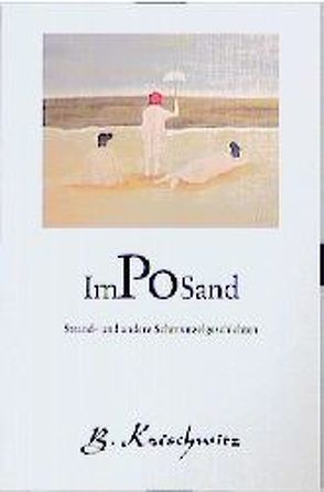 Im Po Sand von Koischwitz,  Brigitte