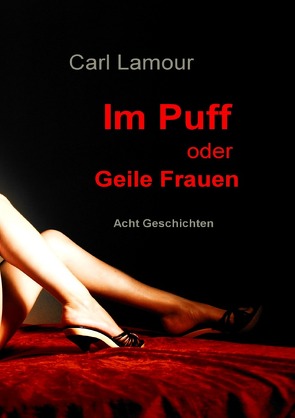 Im Puff oder Geile Frauen von Lamour,  Carl