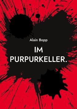 Im Purpurkeller. von Bopp,  Alain