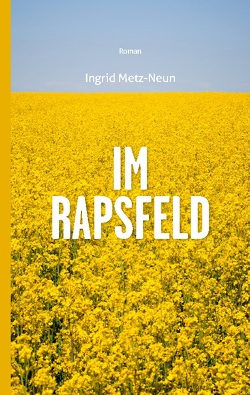 Im Rapsfeld von Metz-Neun,  Ingrid