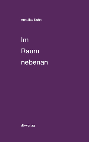 Im Raum nebenan von Kuhn,  Annalisa, Naef,  Irene