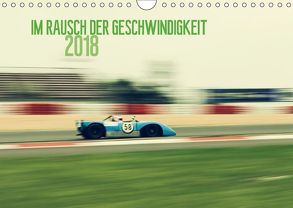 Im Rausch der Geschwindigkeit 2018 (Wandkalender 2018 DIN A4 quer) von Arndt,  Karsten