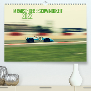 Im Rausch der Geschwindigkeit 2022 (Premium, hochwertiger DIN A2 Wandkalender 2022, Kunstdruck in Hochglanz) von Arndt,  Karsten