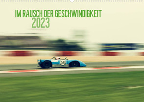 Im Rausch der Geschwindigkeit 2023 (Wandkalender 2023 DIN A2 quer) von Arndt,  Karsten