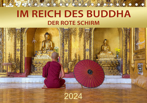 IM REICH DES BUDDHA – DER ROTE SCHIRM (Tischkalender 2024 DIN A5 quer), CALVENDO Monatskalender von Weigt,  Mario