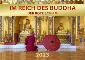 IM REICH DES BUDDHA – DER ROTE SCHIRM (Wandkalender 2023 DIN A2 quer) von Weigt,  Mario