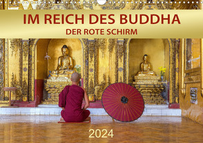 IM REICH DES BUDDHA – DER ROTE SCHIRM (Wandkalender 2024 DIN A3 quer) von Weigt,  Mario