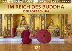 IM REICH DES BUDDHA – DER ROTE SCHIRM (Wandkalender 2024 DIN A4 quer), CALVENDO Monatskalender von Weigt,  Mario