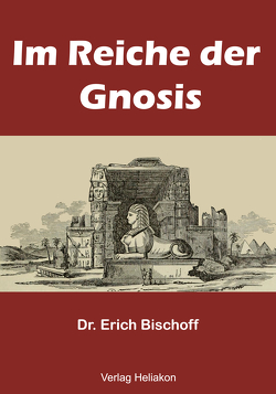 Im Reiche der Gnosis von Bischoff,  Dr. Erich