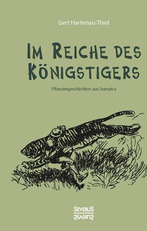 Im Reiche des Königstigers von Hartenau-Thiel,  Gert