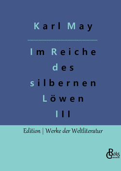 Im Reiche des silbernen Löwen von Gröls-Verlag,  Redaktion, May,  Karl