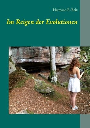 Im Reigen der Evolutionen von Bolz,  Hermann R.