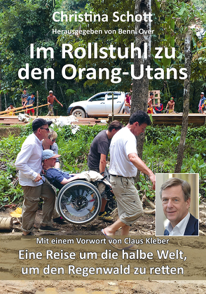Im Rollstuhl zu den Orang-Utans von Kenter,  Silke, Kleber,  Claus, Over,  Benni, Schott,  Christina