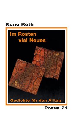 Im Rosten viel Neues von Anton G. Leitner Verlag, Roth,  Kuno