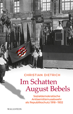 Im Schatten August Bebels von Dietrich,  Christian