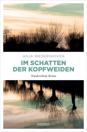Im Schatten der Kopfweiden von Wedershoven,  Anja