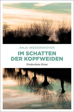 Im Schatten der Kopfweiden von Wedershoven,  Anja