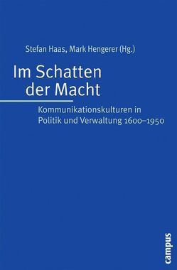 Im Schatten der Macht von Collmer,  Peter, Flüchter,  Antje, Grewe,  Bernd, Haas,  Stefan, Hengerer,  Mark, Hrdlicka,  Josef, Hubinger,  Julia Sue, Hüntelmann,  Axel C., Jüngerkes,  Sven, Kaiser,  Tobias, Neu,  Tim, Nolzen,  Armin, Zilch,  Reinhold