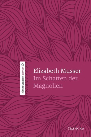 Im Schatten der Magnolien von Lutz,  Silvia, Musser,  Elizabeth