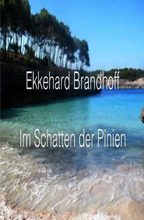 Im Schatten der Pinien von Brandhoff,  Ekkehard