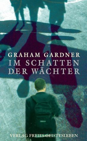 Im Schatten der Wächter von Ernst,  Alexandra, Gardner,  Graham