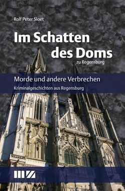 Im Schatten des Doms zu Regensburg von Sloet,  Rolf Peter