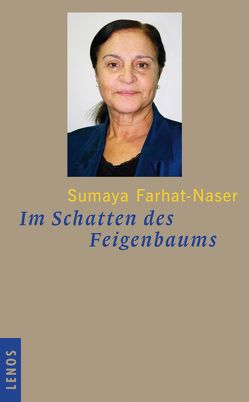 Im Schatten des Feigenbaums von Bürgi,  Chudi, Farhat-Naser,  Sumaya, Herzig,  Willi