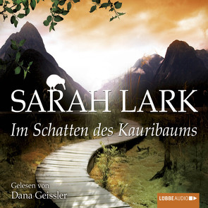 Im Schatten des Kauribaums von Geissler,  Dana, Lark,  Sarah
