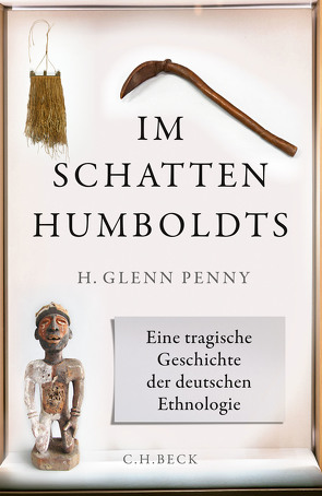 Im Schatten Humboldts von Penny,  H. Glenn, Richter,  Martin