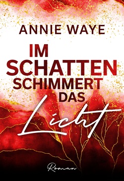 Im Schatten schimmert das Licht von Waye,  Annie