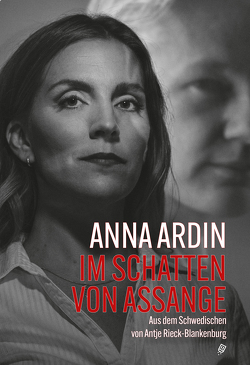 Im Schatten von Assange von Antje,  Rieck-Blankenburg, Ardin,  Anna