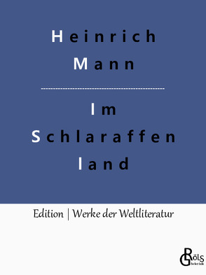 Im Schlaraffenland von Gröls-Verlag,  Redaktion, Mann,  Heinrich
