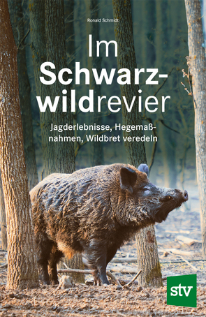 Im Schwarzwildrevier von Schmidt,  Ronald