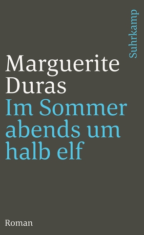 Im Sommer abends um halb elf von Duras,  Marguerite, Rakusa,  Ilma