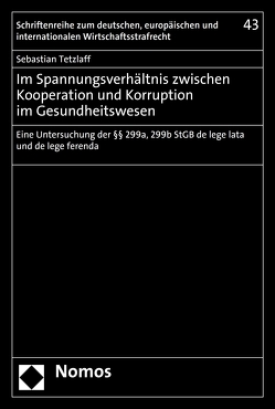 Im Spannungsverhältnis zwischen Kooperation und Korruption im Gesundheitswesen von Tetzlaff,  Sebastian