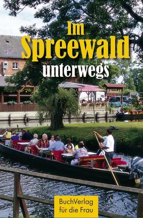 Im Spreewald unterwegs von Wengel,  Tassilo