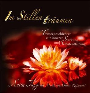 Im Stillen träumen von Jung,  Anita, Rajamani,  Oliver