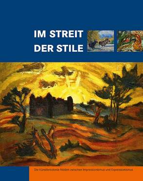 Im Streit der Stile – Die Künstlerkolonie Nidden zwischen Impressionismus und Expressionismus von Barfod,  Jörn, Mähnert,  Joachim