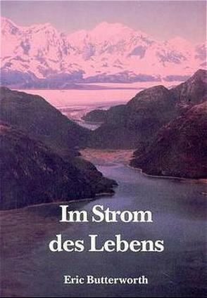 Im Strom des Lebens von Butterworth,  Eric, Jung,  Felicitas