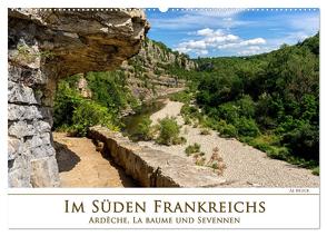 Im Süden Frankreichs – Ardèche, La Baume und Sevennen (Wandkalender 2024 DIN A2 quer), CALVENDO Monatskalender von Beuck,  AJ
